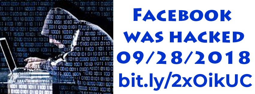 Facebook was hacked on September 28th 2018 over 50 million users were compromised