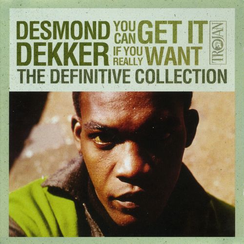 Desmond Dekker Get it if you really want it