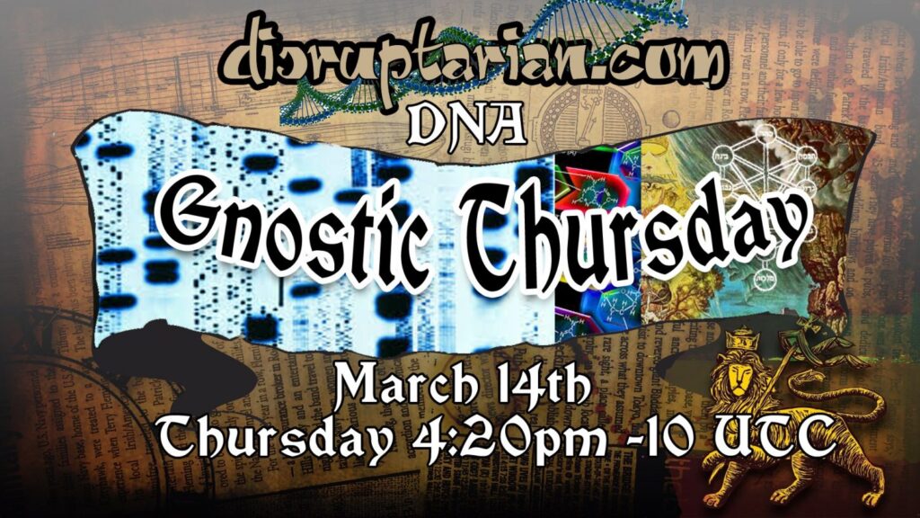 Gnostic Thursday March 14th 2019 - DNA and Intelligent Design