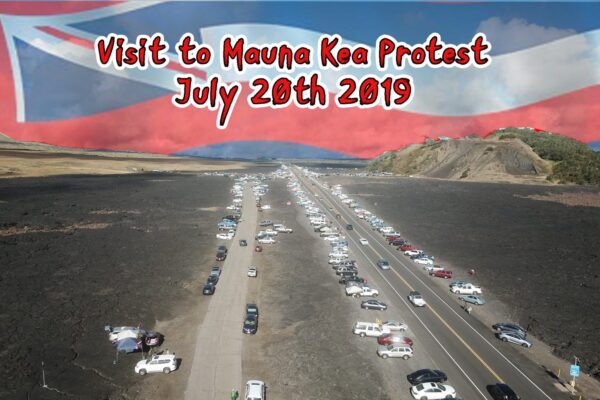 Visit to the Mauna Kea TMT Protest on July 20th 2019 Big Island Hawaii