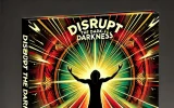 Disrupt the Darkness