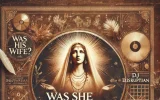 Was she his wife? Jesus and Mary