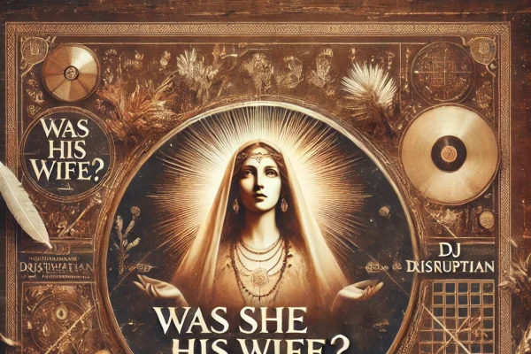 Was she his wife? Jesus and Mary